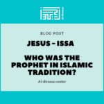 Jesus or Issa - who was the Prophet in Islamic tradition?
