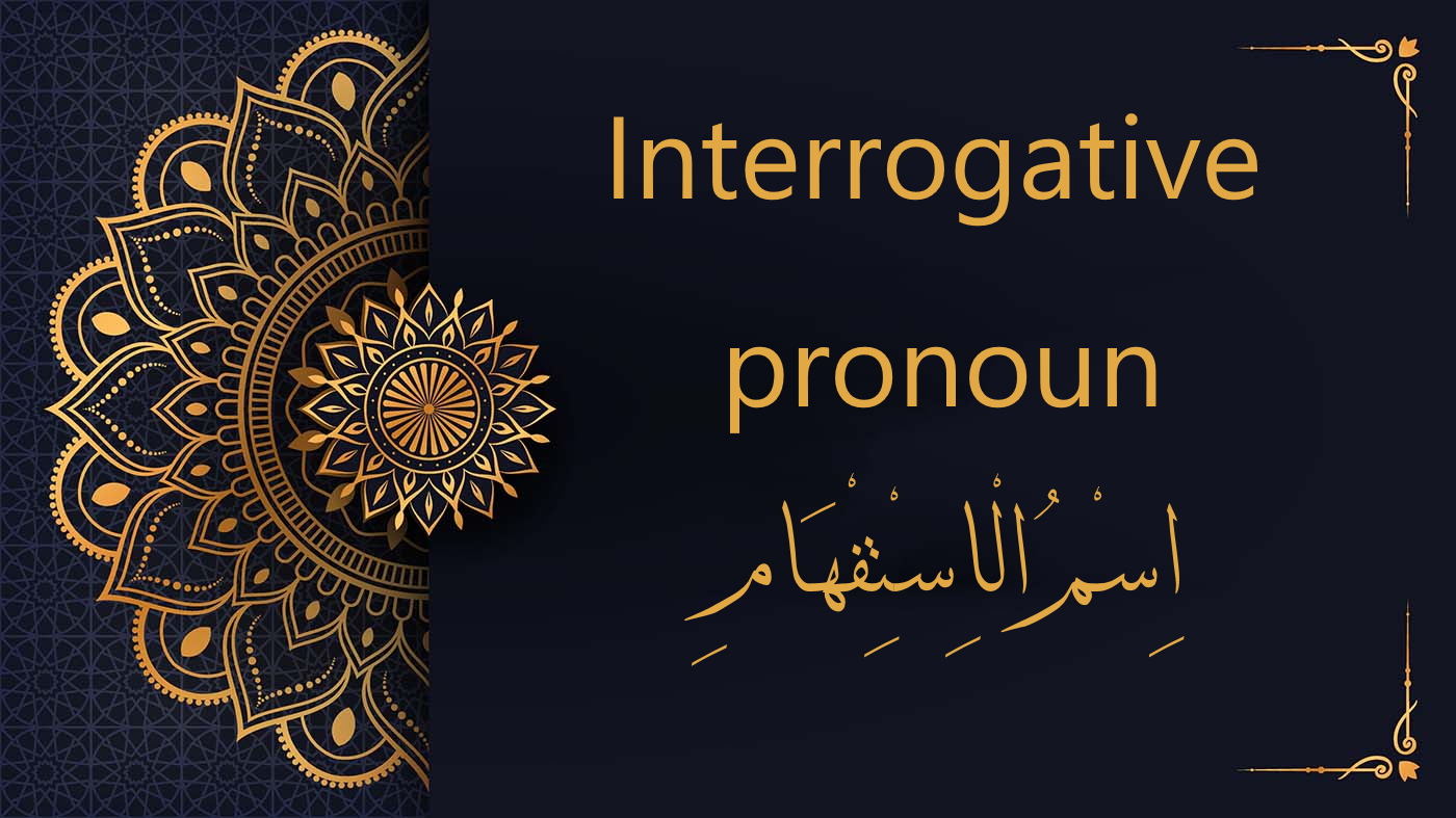 Interrogative Pronouns Al dirassa