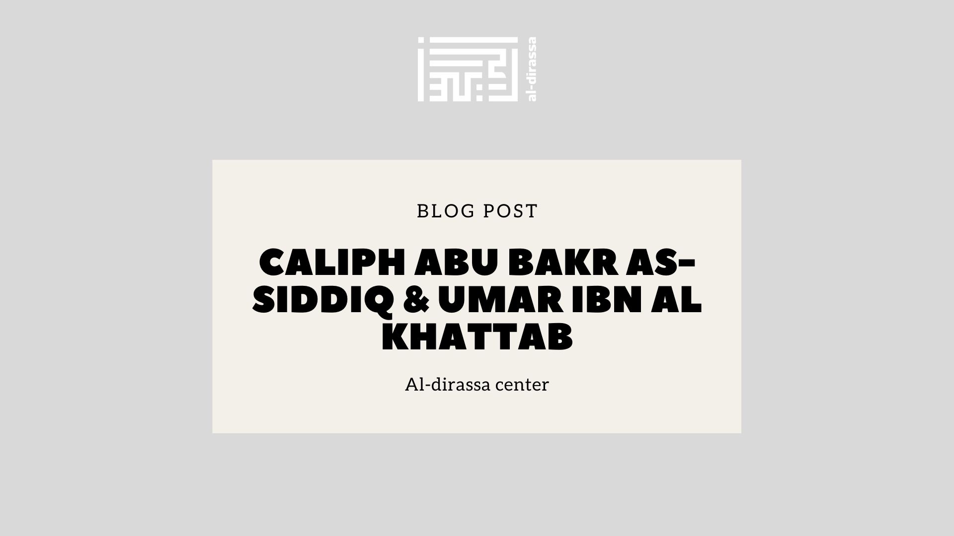 Caliph Abu Bakr As-Siddiq & Umar ibn al Khattab