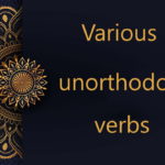 Various unorthodox verbs
