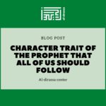 Character trait of the Prophet that all of us should follow