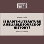 Is Hadith Literature a Reliable Source of History