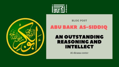 Abu Bakr as Siddiq - an outstanding compagnon