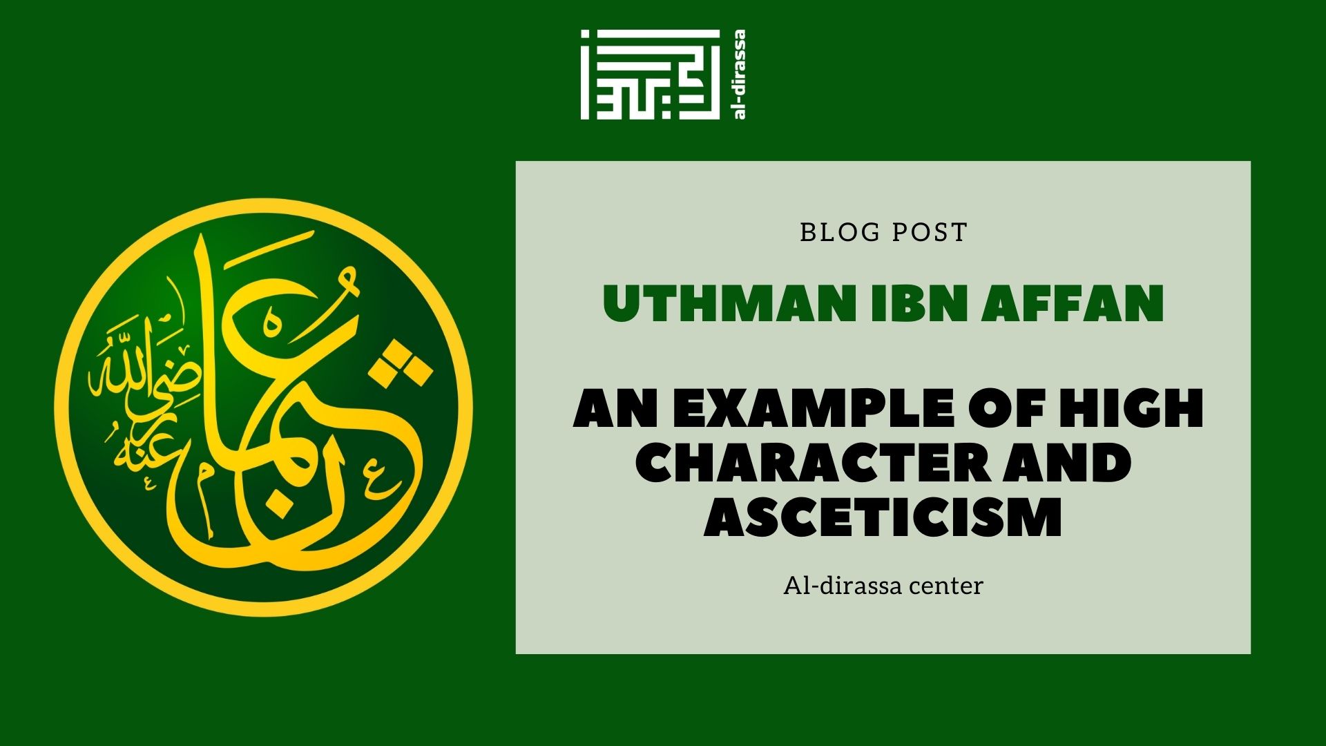 Uthman ibn Affan: An Example of High Character and Asceticism