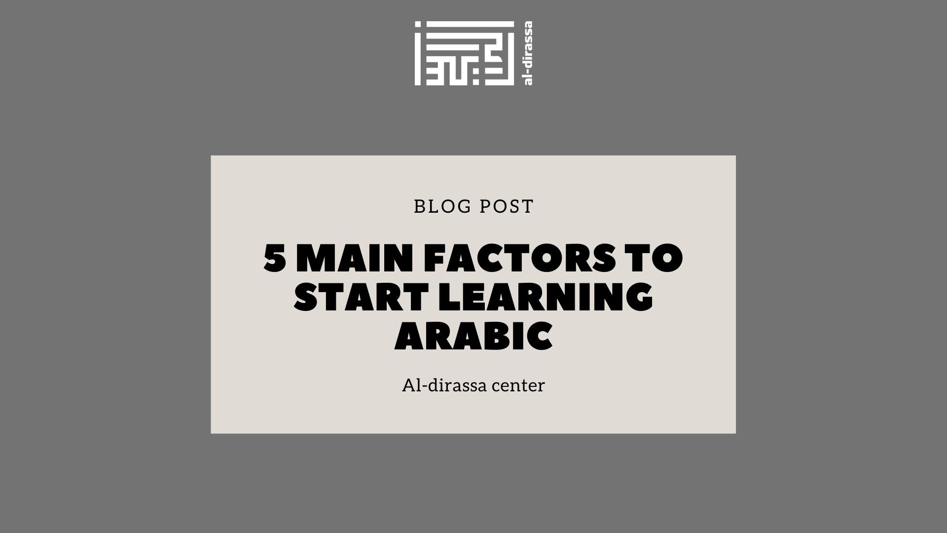 5 main factors to start learning Arabic - Al-dirassa