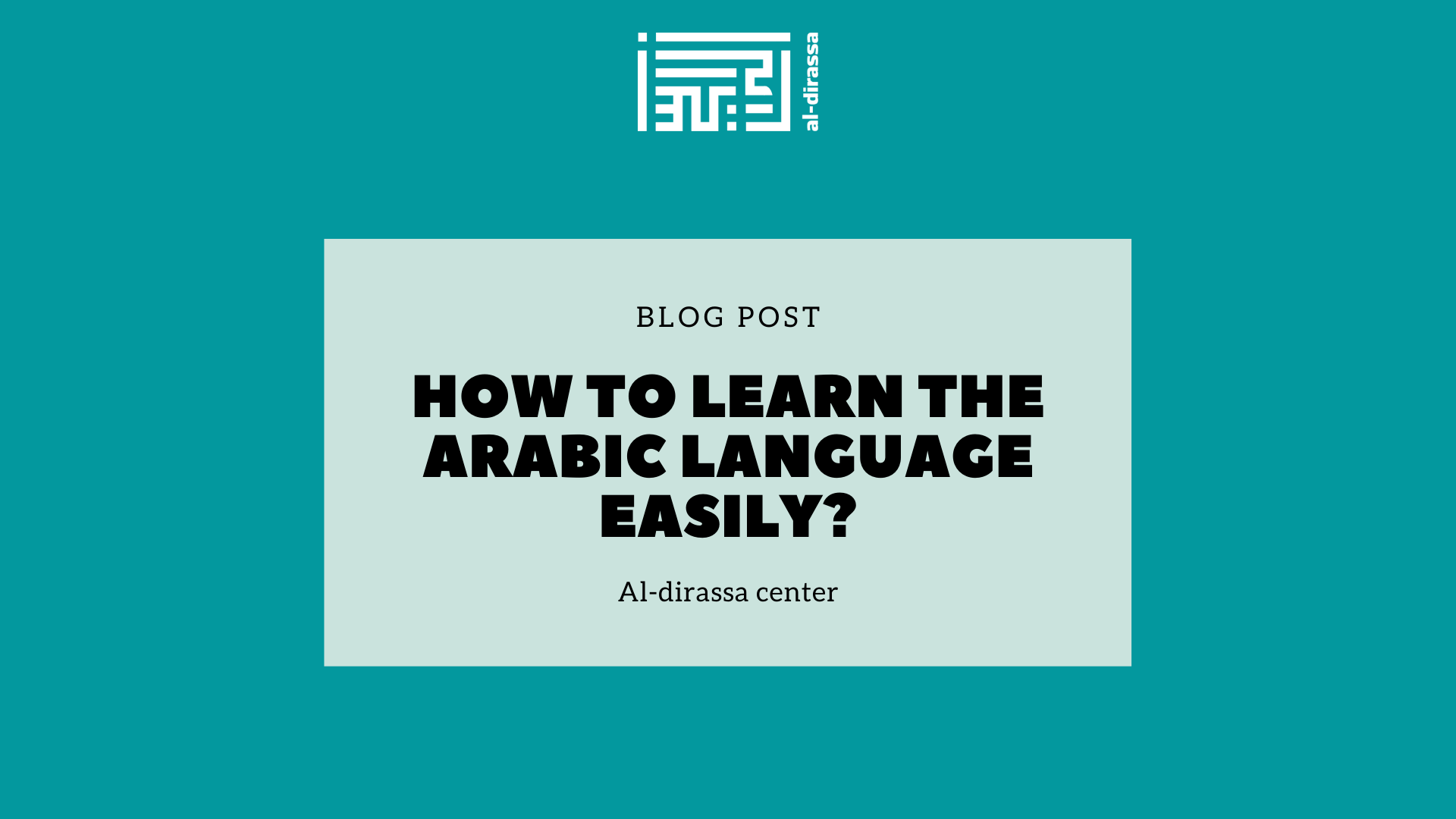 How to learn the Arabic language easily? - Al-dirassa